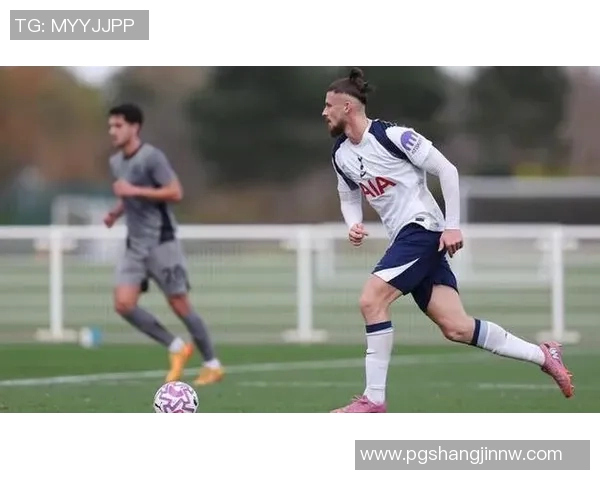 热刺官方宣布德拉古辛在闭门友谊赛中顺利复出45分钟伤愈进展显著 热刺官方宣布德拉古辛在闭门友谊赛中顺利复出45分钟伤愈进展显著